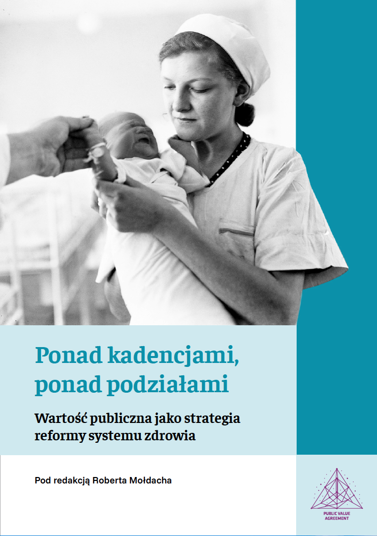 Ponad kadencjami, ponad podziałami – wartość publiczna jako strategia reformy systemu zdrowia